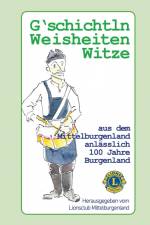 G'schichtln, Weisheiten und Witze aus dem Mittelburgenland af Lionsclub Mittelburgenland
