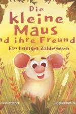 Die kleine Maus und ihre Freunde af Jana Buchmann