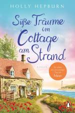 Süße Träume im Cottage am Strand af Holly Hepburn