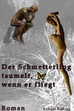 Der Schmetterling taumelt, wenn er fliegt af Robert Röhrig