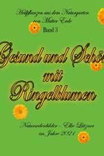 Gesund und Schön mit Ringelblumen af Elke Lützner