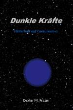 Dunkle Kräfte af Dexter M. Frazer