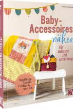 Baby-Accessoires nähen für zuhause und unterwegs af Katharina Nachbar