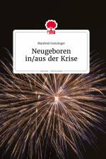 Neugeboren in/aus der Krise. Life is a Story - story.one af Manfred Greisinger