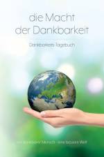 Die Macht der Dankbarkeit af Alfred R. Stielau-Pallas
