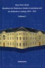 Handbuch der Badischen Ständeversammlung und des Badischen Landtags 1819-1933 af Hans-Peter Becht