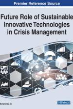 Future Role of Sustainable Innovative Technologies in Crisis Management