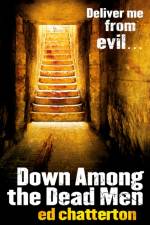 Down Among the Dead Men af Ed Chatterton