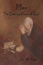 Man - The Dwelling Place of God af A W Tozer