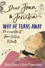 Dear Joan and Jericha - Why He Turns Away af Joan Damry