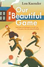 Our Beautiful Game af Lou (Author) Kuenzler