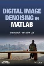 Digital Image Denoising in MATLAB af Chi-Wah (Canaan Semiconductor Pty Ltd Kok