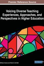 Voicing Diverse Teaching Experiences, Approaches, and Perspectives in Higher Education