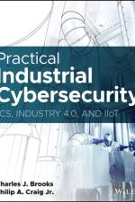 Practical Industrial Cybersecurity af Charles J. Brooks