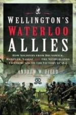 Wellington's Waterloo Allies af Andrew W Field