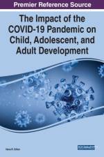 The Impact of the COVID-19 Pandemic on Child, Adolescent, and Adult Development