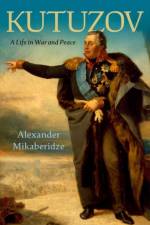 Kutuzov af Alexander (Professor of History and Ruth Herrin Noel Endowed Chair Mikaberidze