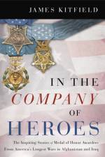 In the Company of Heroes af James Kitfield