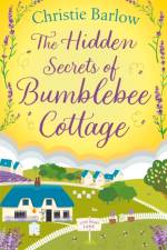 The Hidden Secrets of Bumblebee Cottage af Christie Barlow