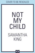 Not My Child af Samantha King