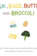 Milk, Eggs, Butter, and Broccoli af R Rishi Gupta