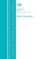 Code of Federal Regulations, Title 28 Judicial Administration 0-42, Revised as of July 1, 2021 af Office Of The Federal Register (U.S.)