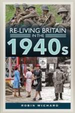 Re-living Britain in the 1940s af Robin Wichard