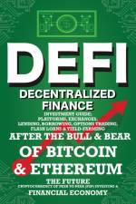 Decentralized Finance (DeFi) Investment Guide; Platforms, Exchanges, Lending, Borrowing, Options Trading, Flash Loans & Yield-Farming af Nft Trending Crypto Art