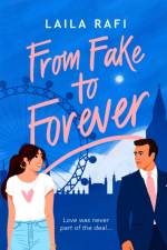 From Fake to Forever af Laila Rafi