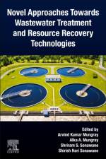 Novel Approaches Towards Wastewater Treatment and Resource Recovery Technologies