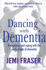 Dancing With Dementia af Jemi Fraser