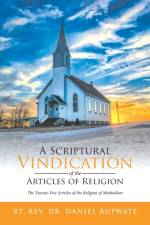 A Scriptural Vindication of the Articles of Religion af REV Dr Rt Daniel Rupwate