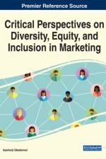 Critical Perspectives on Diversity, Equity, and inclusion in Marketing