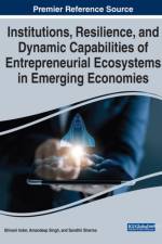 Institutions, Resilience, and Dynamic Capabilities of Entrepreneurial Ecosystems in Emerging Economies