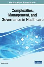 Handbook of Research on Complexities, Management, and Governance in Healthcare