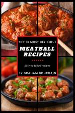 Top 30 Most Delicious Meatball Recipes af Graham Bourdain