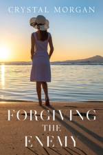 Forgiving the Enemy af Crystal Morgan