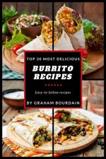 Top 30 Most Delicious Burrito Recipes af Graham Bourdain