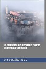La maldicion del derviche y otros cuentos de Contrebia af Luz Gonzalez Rubio