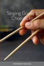 Singing Goose's Chopsticks af Cash Onadele