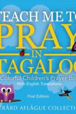 Teach Me to Pray in Tagalog af Mary Aflague