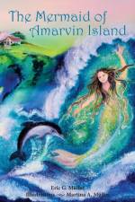 The Mermaid of Amarvin Island af Eric G Muller