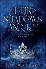 Heir of Shadows and Ice af J M Wallace