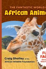 The Fantastic World of African Animals af Craig Sholley