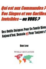 Qui est aux Commandes ? Vos Singes et vos Gorilles Invisibles - ou VOUS ? af Dan Low
