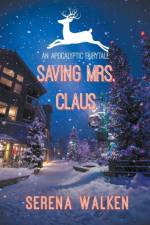 Saving Mrs. Claus af Serena Walken