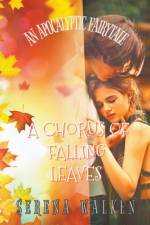 A Chorus of Falling Leaves af Serena Walken