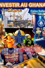 INVESTIR AU GHANA - Visit Ghana - Celso Salles af Celso Salles