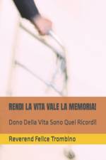 Rendi La Vita Vale La Memoria! af Reverend Felice Trombino