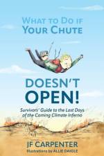 What to Do if Your Chute Doesn't Open! af Jf Carpenter